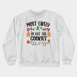 Most Likely To Eat The Cookies Funny Christmas Matching Family Crewneck Sweatshirt